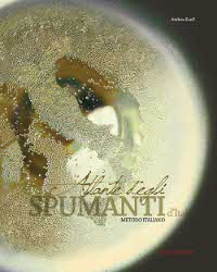 ARRIVA L�ATLANTE DEGLI SPUMANTI D�ITALIA  - METODO ITALIANO - EDITORE CARLO CAMBI 